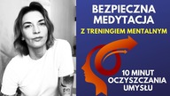 Bezpieczna medytacja oczyszczania umysłu i odpuszczania.