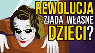 Dlaczego rewolucja zjada własne dzieci?