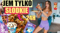 Przez cały dzień jem tylko SŁODKIE!