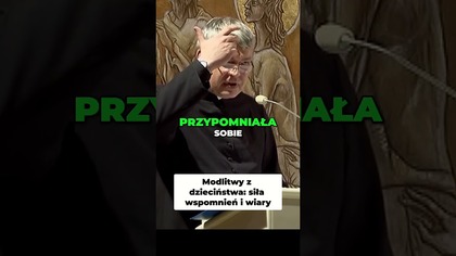 Modlitwy Z Dzieciństwa Siła Wspomnień i Wiary #pawlukiewicz