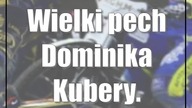 Poważny upadek Dominika Kubery.  Żużlowca Platinum Motoru czeka dłuższa przerwa?