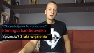 Więzienie za mówienie NIE Talmudowi i banderyzmowi? Grozi mi 2 lata pozbawienia wolności! (104)