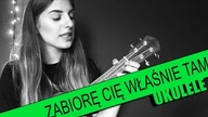 Ukulele #47: Zabiorę Cię właśnie tam | PTA: 1/6 | SoundFarm