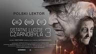 Ostatni ludzie Czarnobyla 3 (Polski lektor)