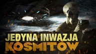 Jedyna prawdziwa inwazja kosmitow na Ziemie