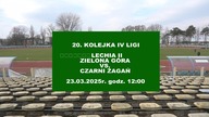 LECHIA 2 ZIELONA GÓRA VS CZARNI ŻAGAŃ NA ŻYWO - LUBUSKA 4 LIGA - 23. 03. 2025r.