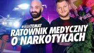 RATOWNIK MEDYCZNY O NARKOTYKACH.  CO ROBIĆ JAK JEST ŹLE? JAK POMÓC? | Kamil Kociołek #MamTemat 20