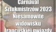 Carnaval Sztukmistrzów 2023: Niesamowite widowisku francuskiej gwiazdy festiwalu.  Pro...