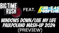 Big Time Rush ft.  FM- Windows Down_Live My Life (PaulPoland Mash-Up 2024) (PREVIEW)