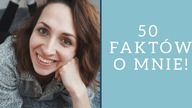 50 FAKTÓW O MNIE!