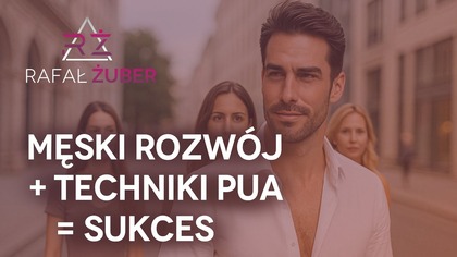 Połącz męski rozwój z podrywem.  Konkretne lekcje na początek (Film2/3)