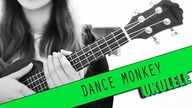 Ukulele #27: Dance Monkey - Tones and I | PTA: 1/6 | SoundFarm