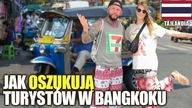 Udajemy turystów i Pokażemy wam jako oszukują w Bangkok (jak nie stracić pieniędzy)