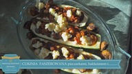 CUKINIA FASZEROWANA PIECZARKAMI, BAKŁAŻANEM i.......