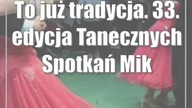 To już tradycja.  33.  edycja Tanecznych Spotkań Mikołajkowo-Gwiazdkowych
