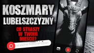 KOSZMARY LUBELSZCZYZNY | Mrożące krew w żyłach historie z Twojego miasta | Creepypasta Horror Lektor