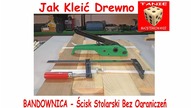 Bandownica - Uniwersalny ścisk stolarski do drewna dowolnej szerokości.