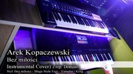 AREK KOPACZEWSKI - Bez miłości (Instrumental Cover) z rep.  Domino @Polo TV @Arek Kopaczewski