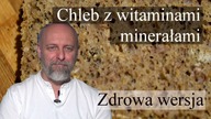 Chleb na zakwasie z przyswajalnymi składnikami.