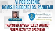 SKRÓT VI Posiedzenie Komisji śledczej  lek.  Jerzy Milewski