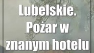 Lubelskie.  Pożar w znanym hotelu i spa.  Zdjęcia