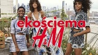 H&M NIE ZBYT CONSCIOUS, CZYLI JAK EKOŚCIEMA SPRZEDAJE PRODUKT