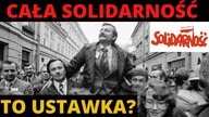 SOLIDARNOŚĆ TO USTAWKA? Prowokacja państw zachodnich czy komunistów? A może obywatelski ruch?