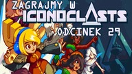 Zagrajmy w Iconoclasts (Napisy PL) - Odcinek 29 - Wygnaniec