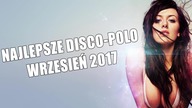NAJLEPSZE DISCO-POLO ►WRZESIEŃ 2017◄