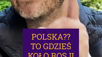 POLSKA? TO GDZIEŚ W ROSJI