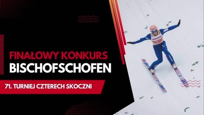 FINAŁOWY KONKURS TURNIEJU 4 SKOCZNI W BISCHOFSHOFEN LIVE OD 16:25 .