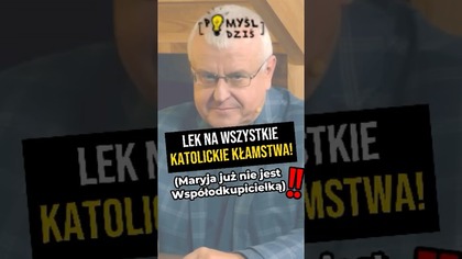  Lek na wszystkie katolickie kłamstwa! #PomyślDziś odc.  2408