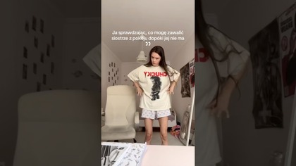 GDY SIOSTRY NIE MA W DOMU..