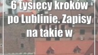 6 tysięcy kroków po Lublinie.  Zapisy na takie wyzwanie od poniedziałku