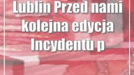 Lublin: Przed nami kolejna edycja Incydentu polskiego!