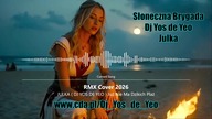 Julka ( Dj Yos de Yeo ) Już Nie Ma Dzikich Plaż RMX Cover 2026
