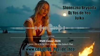 Julka ( Dj Yos de Yeo ) Już Nie Ma Dzikich Plaż RMX Cover 2026
