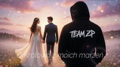 O królowo moich marzeń