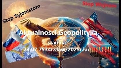 Aktualności Geopolityka stan na 23 07 7534r sław 2025r łac