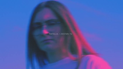 Natalia-Zostań Tu (Official Visualizer)