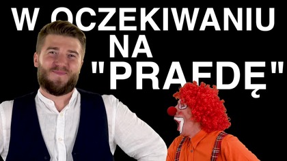 W oczekiwaniu na prawdę