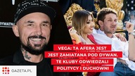Patryk Vega: mam w posiadaniu mnóstwo nigdzie nie publikowanych materiałów z tej sex afery.