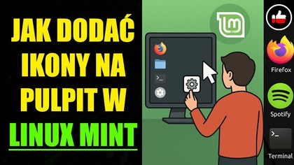 Jak dodać ikony na pulpit w Linux Mint | Dodawanie ikonek funkcyjnych w Linux