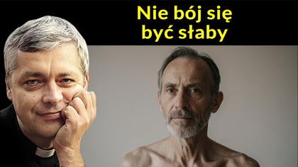 Nie bój się być słaby #pawlukiewicz