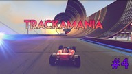Trackmania #4 - Wkońcu spokojny odcinek!