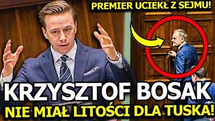 KRZYSZTOF BOSAK TAK OSTRO ZAORAŁ DONALDA TUSKA, ŻE ON AŻ UCIEKŁ Z SEJMU! POSŁOWIE AŻ PROTESTOWALI!