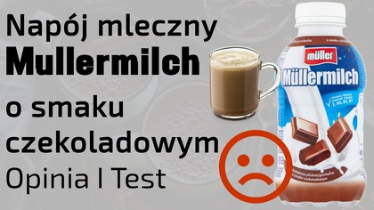 Mullermilch napój mleczny o smaku czekoladowym  Opinia