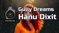 Gully Dreams  Hanu Dixit | Muzyka Filmowa
