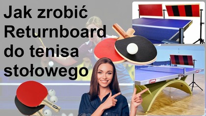 Jak zrobić Return board do Tenisa Stołowego