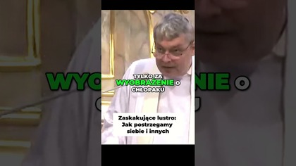 Zaskakujące lustro Jak postrzegamy siebie i innych #pawlukiewicz